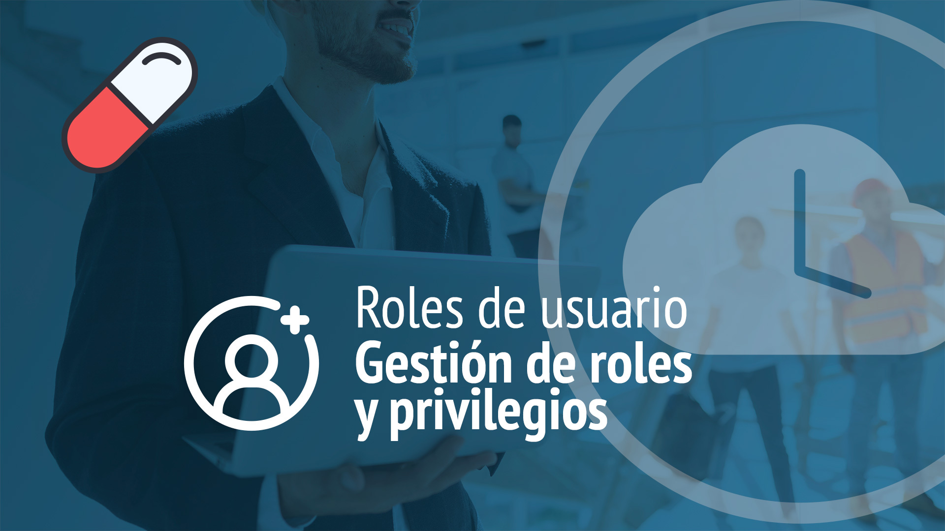 Vídeo Roles de usuarios. Gestión de roles y privilegios.